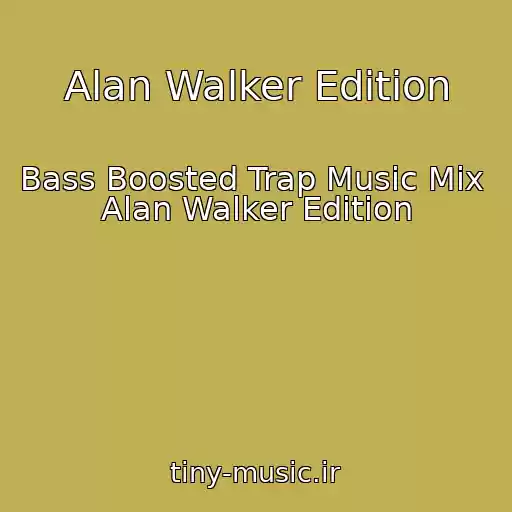 کاور آهنگ Alan Walker Edition از Bass Boosted Trap Music Mix  Alan Walker Edition