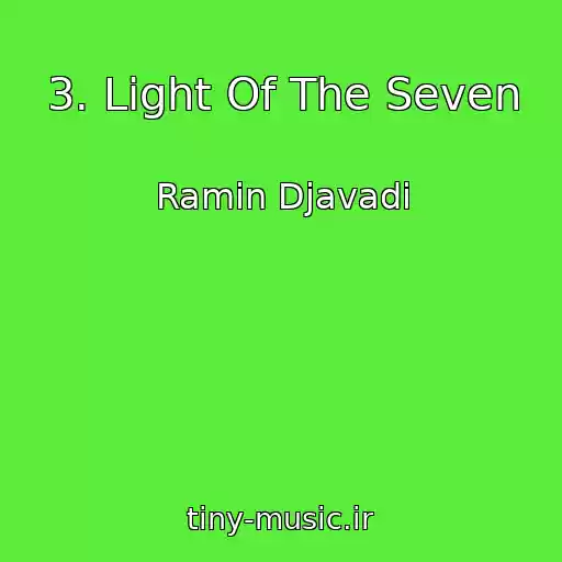 کاور آهنگ 3. Light Of The Seven از Ramin Djavadi