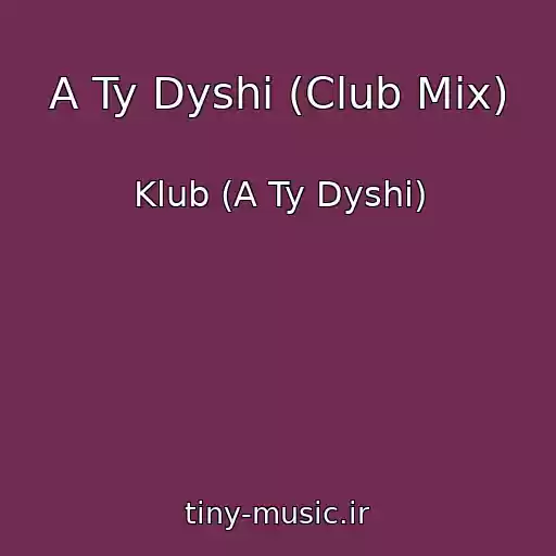 کاور آهنگ A Ty Dyshi (Club Mix) از Klub (A Ty Dyshi)