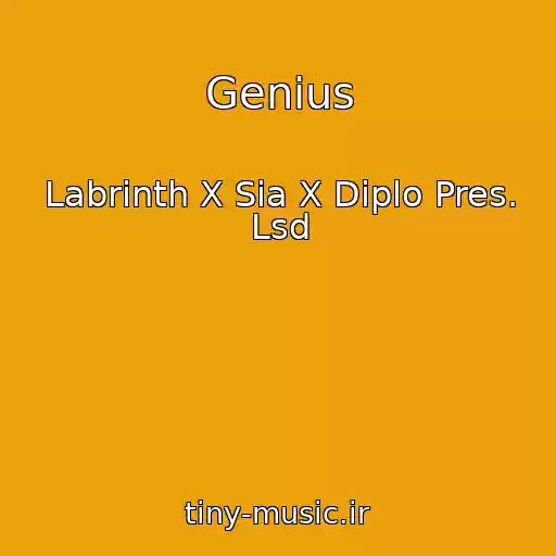 کاور آهنگ Genius از Labrinth X Sia X Diplo Pres. Lsd