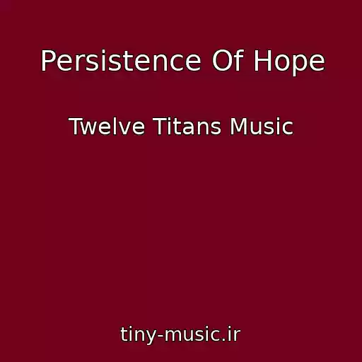 کاور آهنگ Persistence Of Hope از Twelve Titans Music