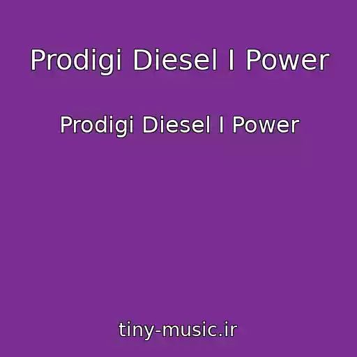 کاور آهنگ Prodigi Diesel I Power از Prodigi Diesel I Power