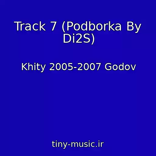 کاور آهنگ Track 7 (Podborka By Di2S) از Khity 2005-2007 Godov