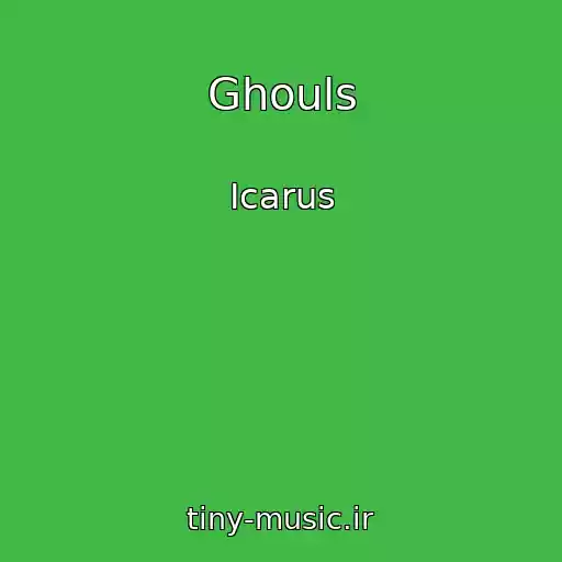 کاور آهنگ Ghouls از Icarus