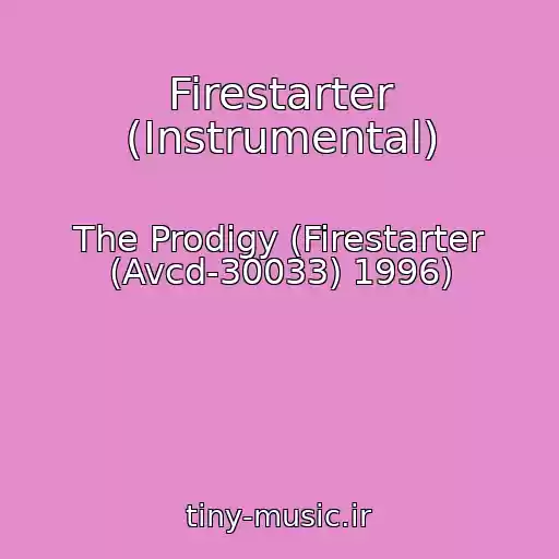 کاور آهنگ Firestarter (Instrumental) از The Prodigy (Firestarter (Avcd-30033) 1996)