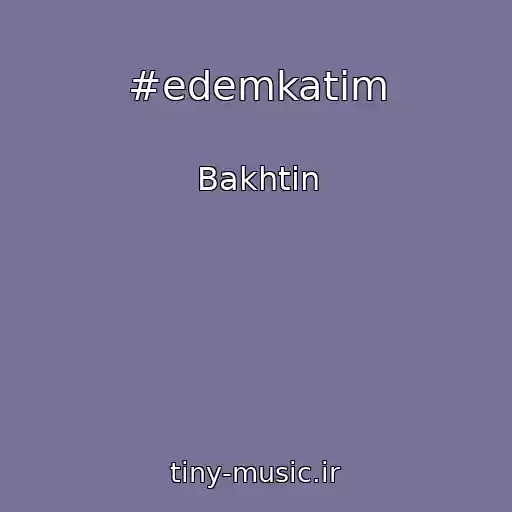 کاور آهنگ #edemkatim از Bakhtin