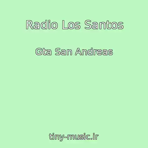 کاور آهنگ Radio Los Santos از Gta San Andreas