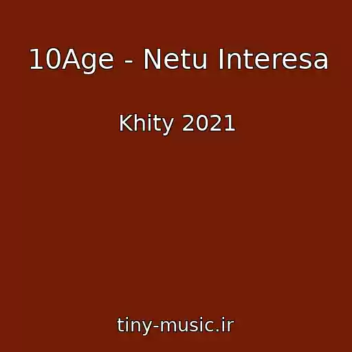 کاور آهنگ 10Age - Netu Interesa از Khity 2021