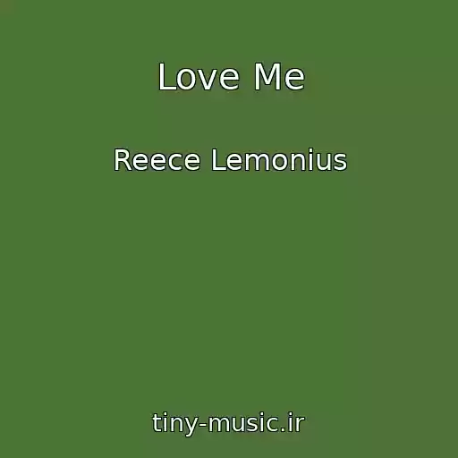 کاور آهنگ Love Me از Reece Lemonius