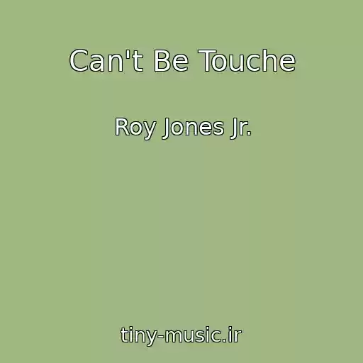 کاور آهنگ Can't Be Touche از Roy Jones Jr.
