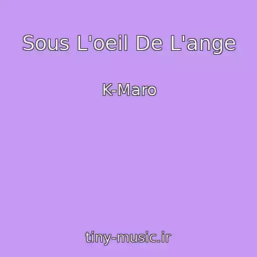 کاور آهنگ Sous L'oeil De L'ange از K-Maro
