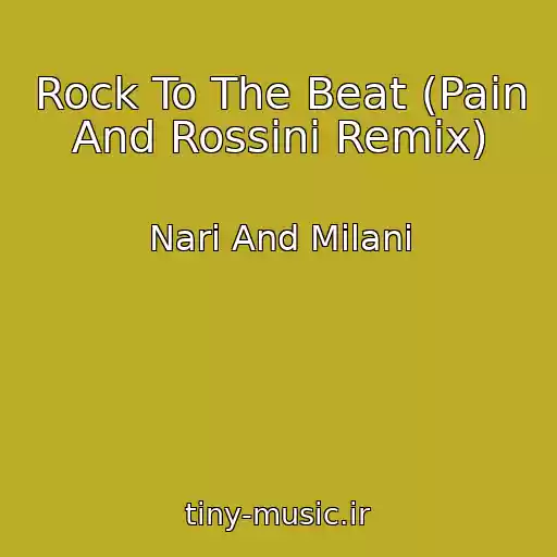 کاور آهنگ Rock To The Beat (Pain And Rossini Remix) از Nari And Milani