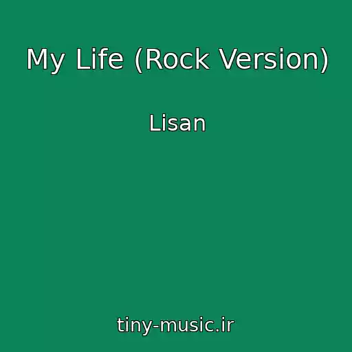 کاور آهنگ My Life (Rock Version) از Lіsan