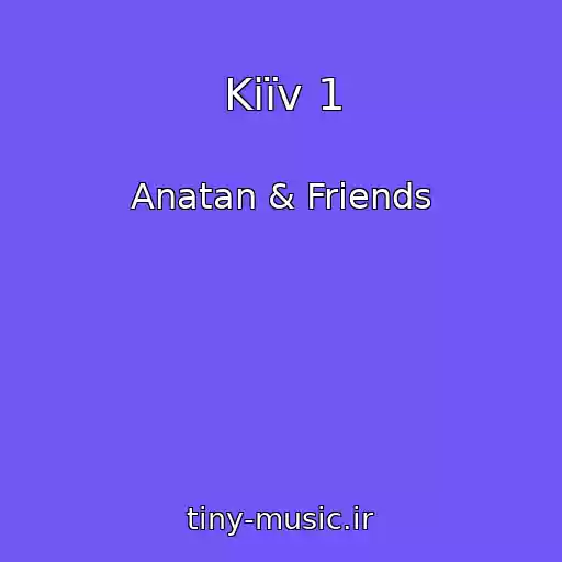 کاور آهنگ Kiїv 1 از Anatan & Friends