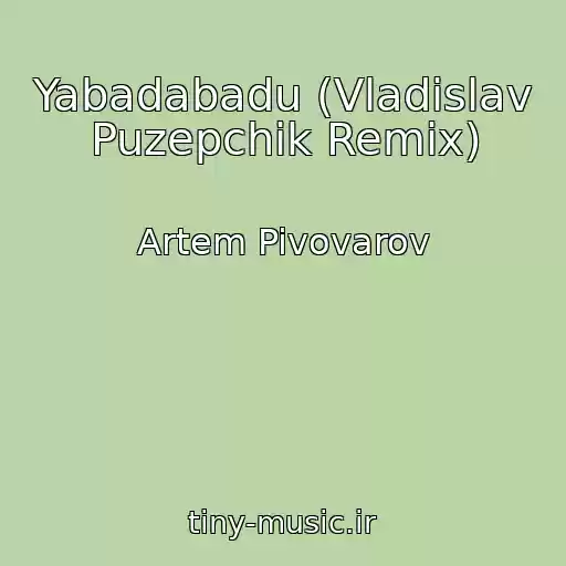 کاور آهنگ Yabadabadu (Vladislav Puzepchik Remix) از Artem Pivovarov