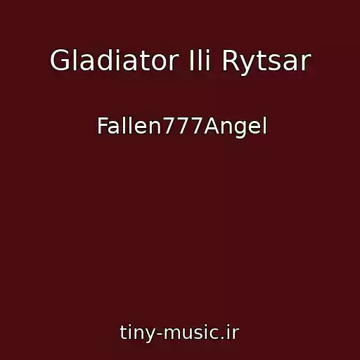 کاور آهنگ Gladiator Ili Rytsar از Fallen777Angel