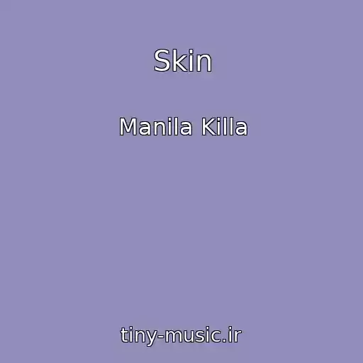 کاور آهنگ Skin از Manila Killa