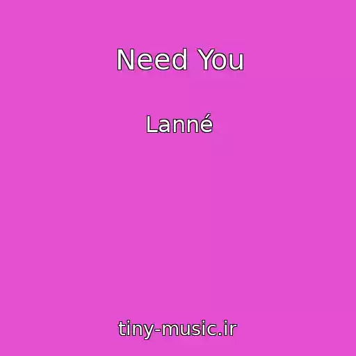 کاور آهنگ Need You از Lanné