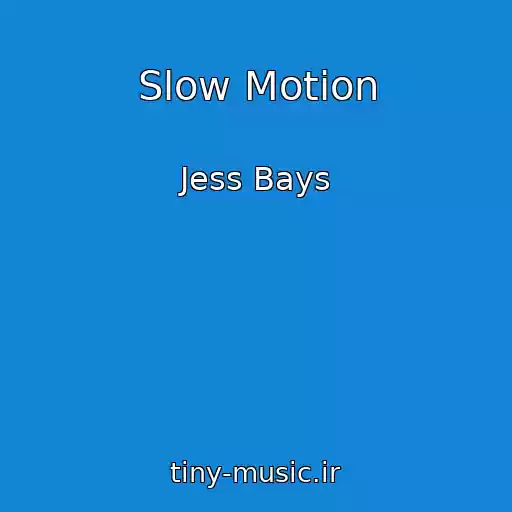 کاور آهنگ Slow Motion از Jess Bays