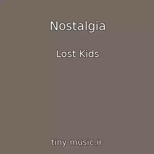 کاور آهنگ Nostalgia از Lost Kids