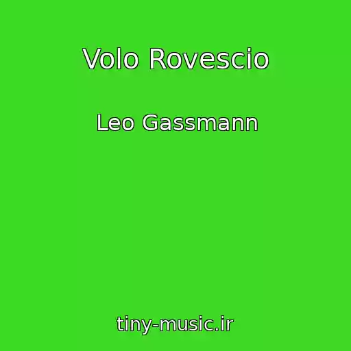 کاور آهنگ Volo Rovescio از Leo Gassmann