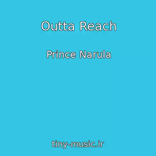 کاور آهنگ Outta Reach از Prince Narula