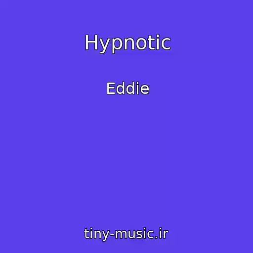 کاور آهنگ Hypnotic از Eddie