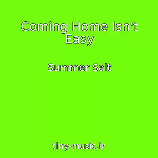 کاور آهنگ Coming Home Isn't Easy از Summer Salt
