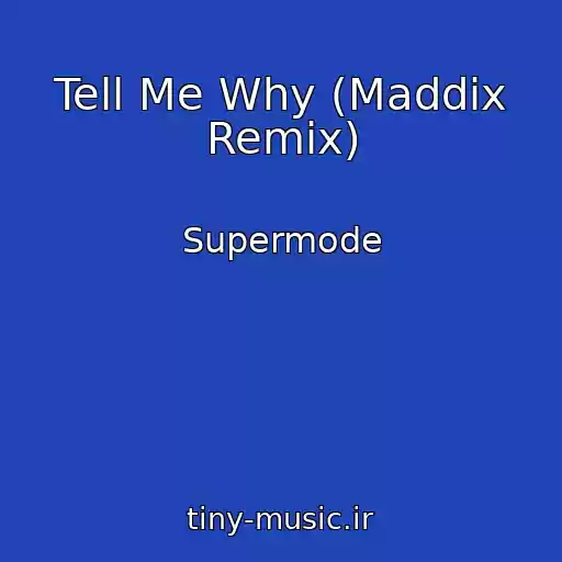 کاور آهنگ Tell Me Why (Maddix Remix) از Supermode