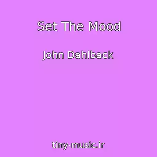 کاور آهنگ Set The Mood از John Dahlback