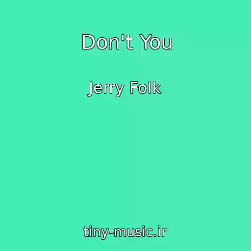 کاور آهنگ Don't You از Jerry Folk