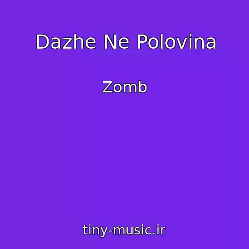کاور آهنگ Dazhe Ne Polovina از Zomb