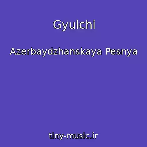 کاور آهنگ Gyulchi از Azerbaydzhanskaya Pesnya