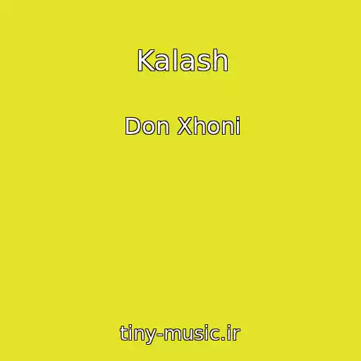 کاور آهنگ Kalash از Don Xhoni