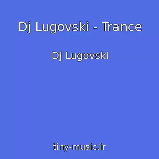 کاور آهنگ Dj Lugovski - Trance از Dj Lugovski