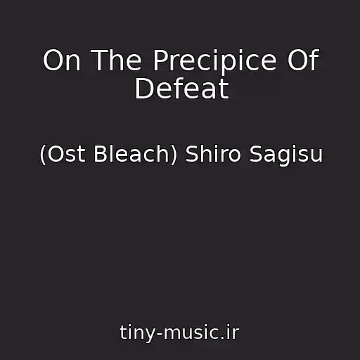 کاور آهنگ On The Precipice Of Defeat از (Ost Bleach) Shiro Sagisu