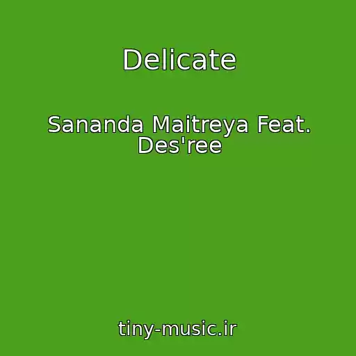 کاور آهنگ Delicate از Sananda Maitreya Feat. Des'ree