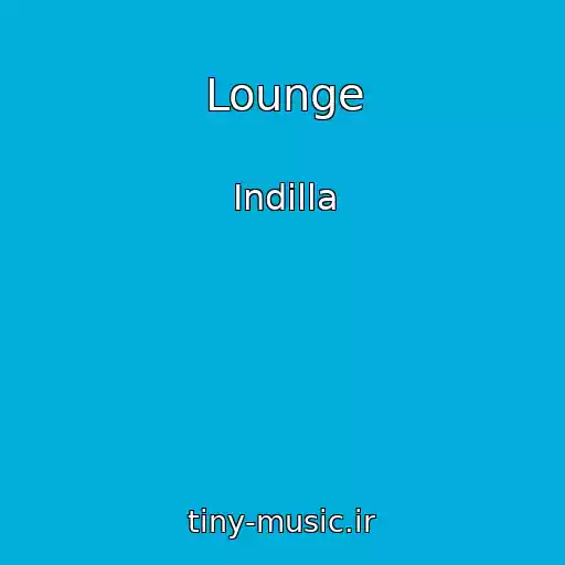کاور آهنگ Lounge از Indilla