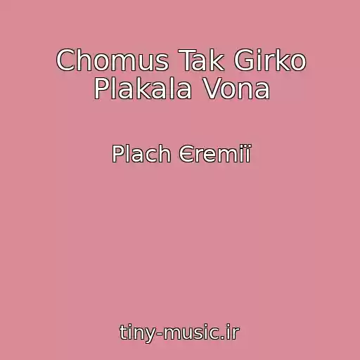 کاور آهنگ Chomus Tak Girko Plakala Vona از Plach Єremії