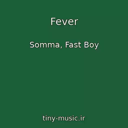 کاور آهنگ Fever از Somma, Fast Boy