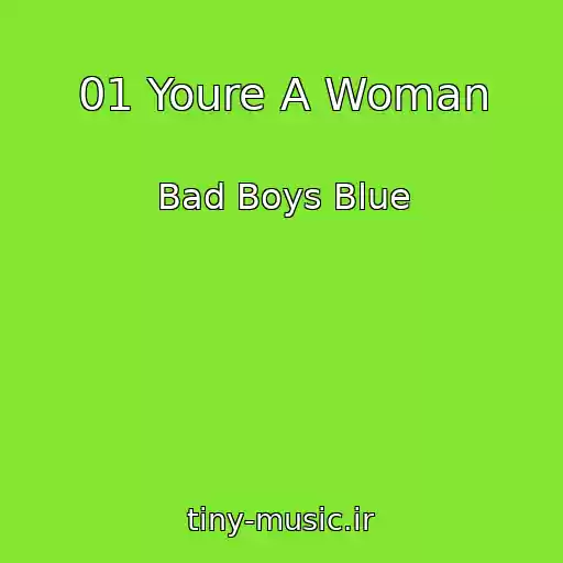 کاور آهنگ 01 Youre A Woman از Bad Boys Blue