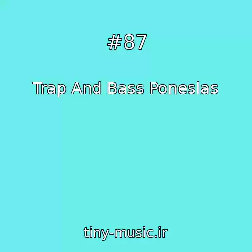 کاور آهنگ #87 از Trap And Bass Poneslas