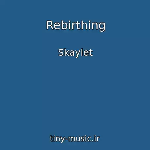 کاور آهنگ Rebirthing از Skaylet
