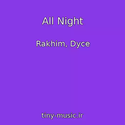 کاور آهنگ All Night از Rakhim, Dyce