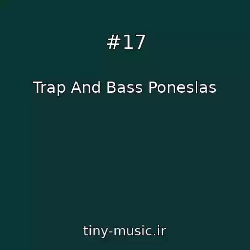 کاور آهنگ #17 از Trap And Bass Poneslas