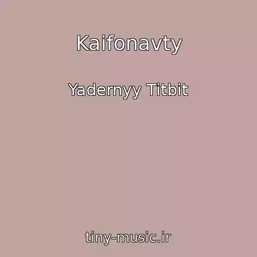 کاور آهنگ Kaifonavty از Yadernyy Titbit