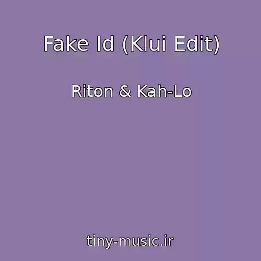 کاور آهنگ Fake Id (Klui Edit) از Riton & Kah-Lo