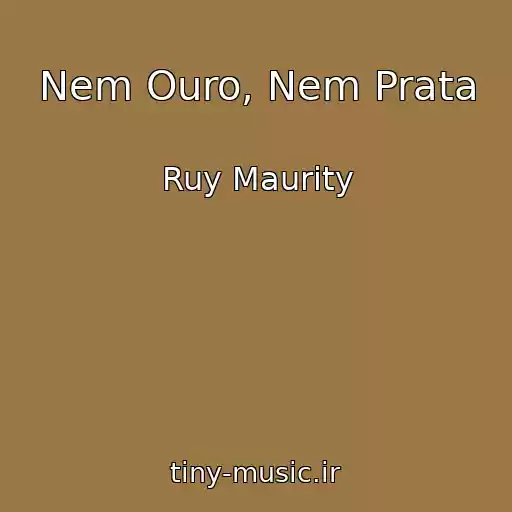 کاور آهنگ Nem Ouro, Nem Prata از Ruy Maurity