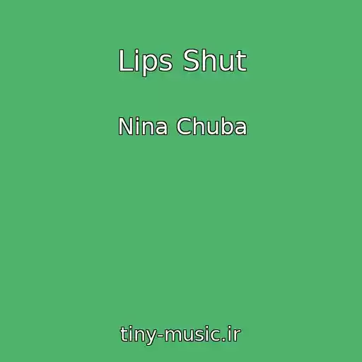 کاور آهنگ Lips Shut از Nina Chuba