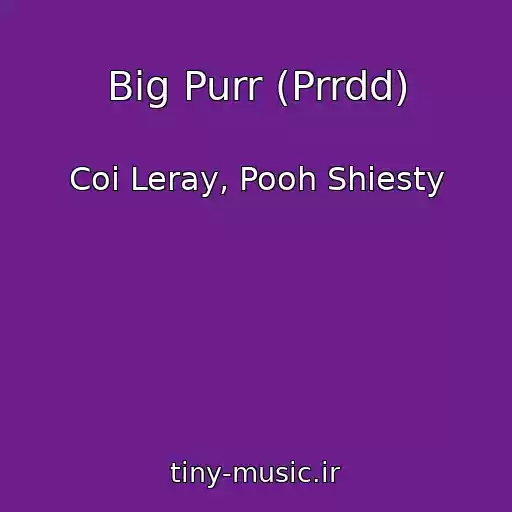 کاور آهنگ Big Purr (Prrdd) از Coi Leray, Pooh Shiesty
